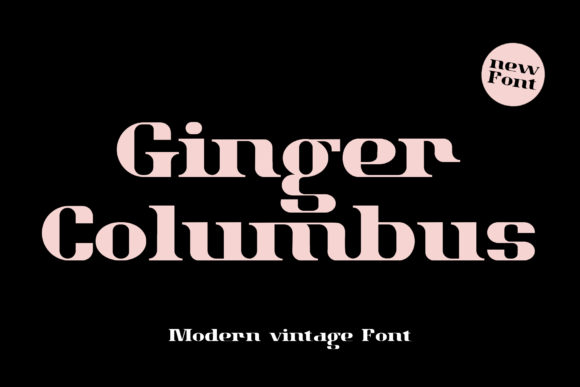 Ginger Columbus: A Serif Font with Editorial Soul